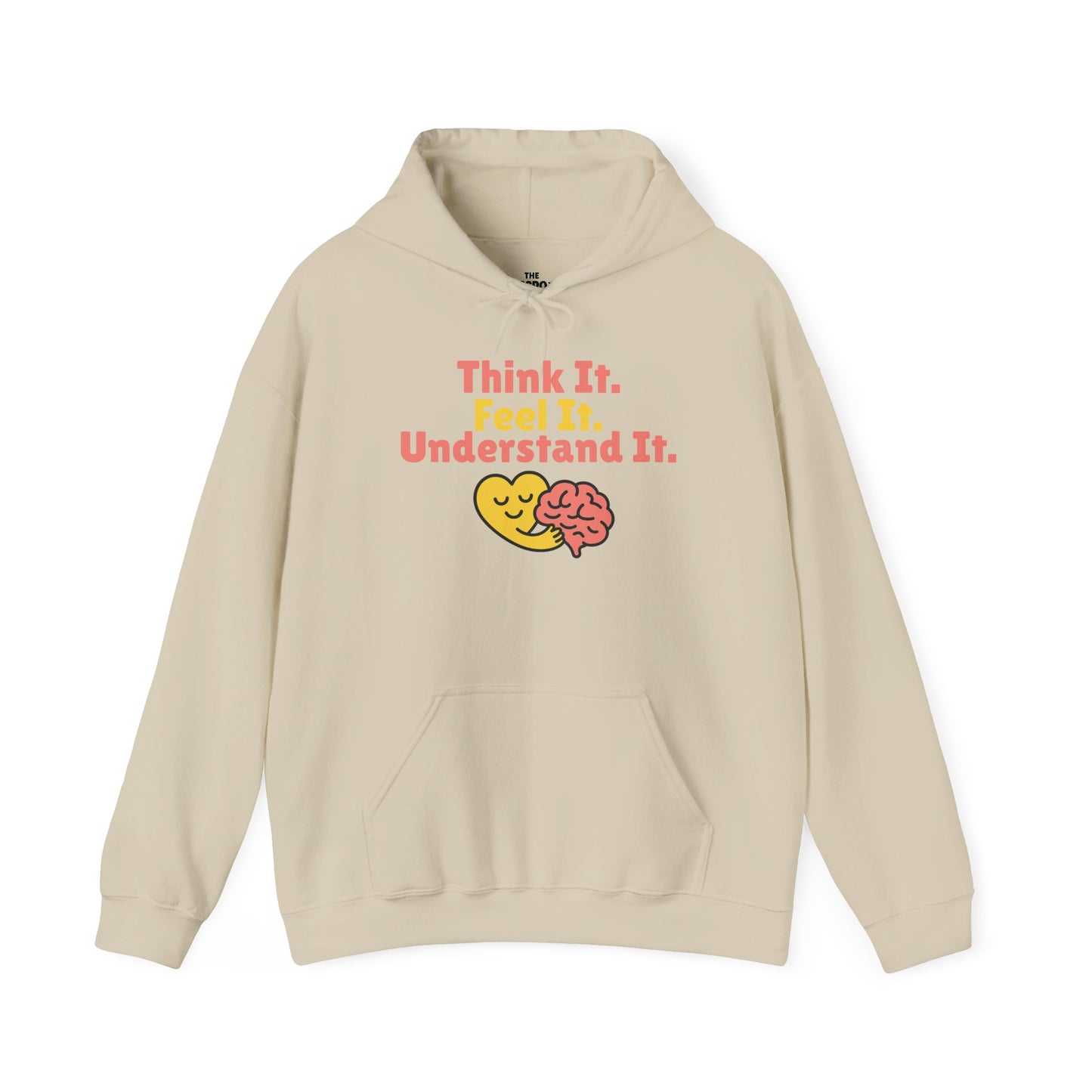 Think it. Feel it. Understand it. Hoodie