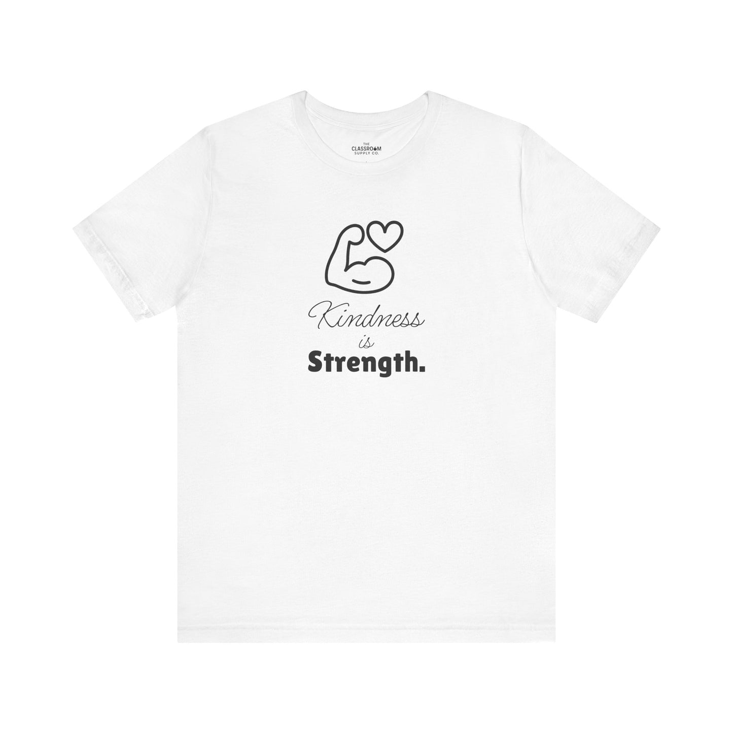 Kindness Is Strength Unisex T Shirt