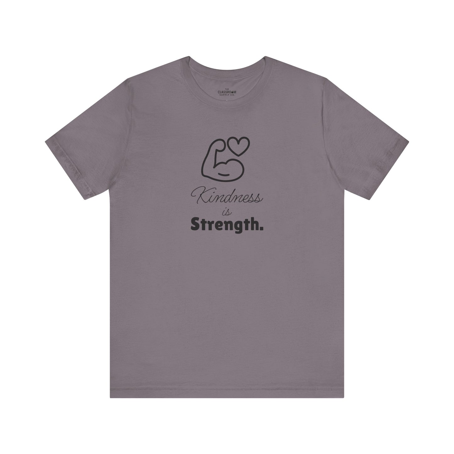 Kindness Is Strength Unisex T Shirt