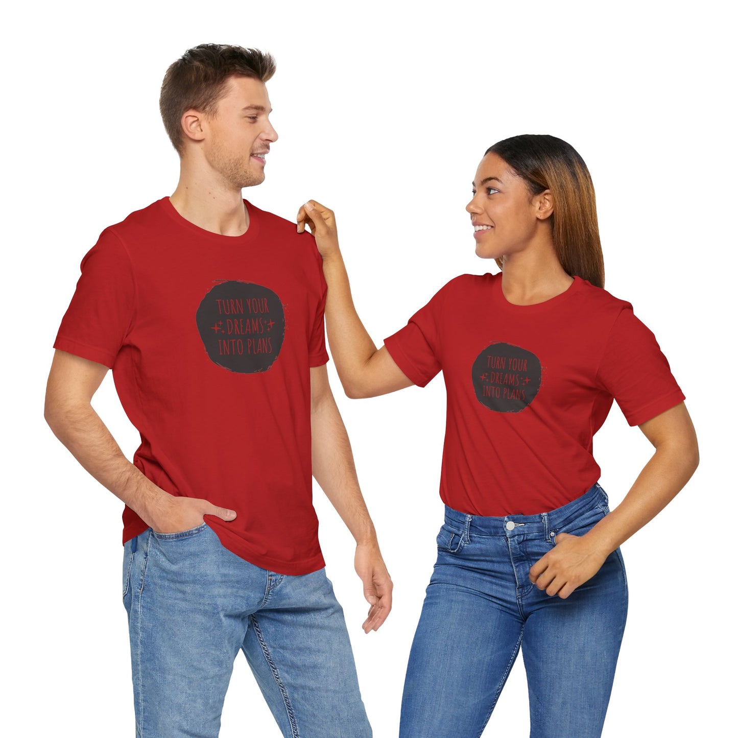 Turn Your Dreams Into Plans Unisex T-Shirt