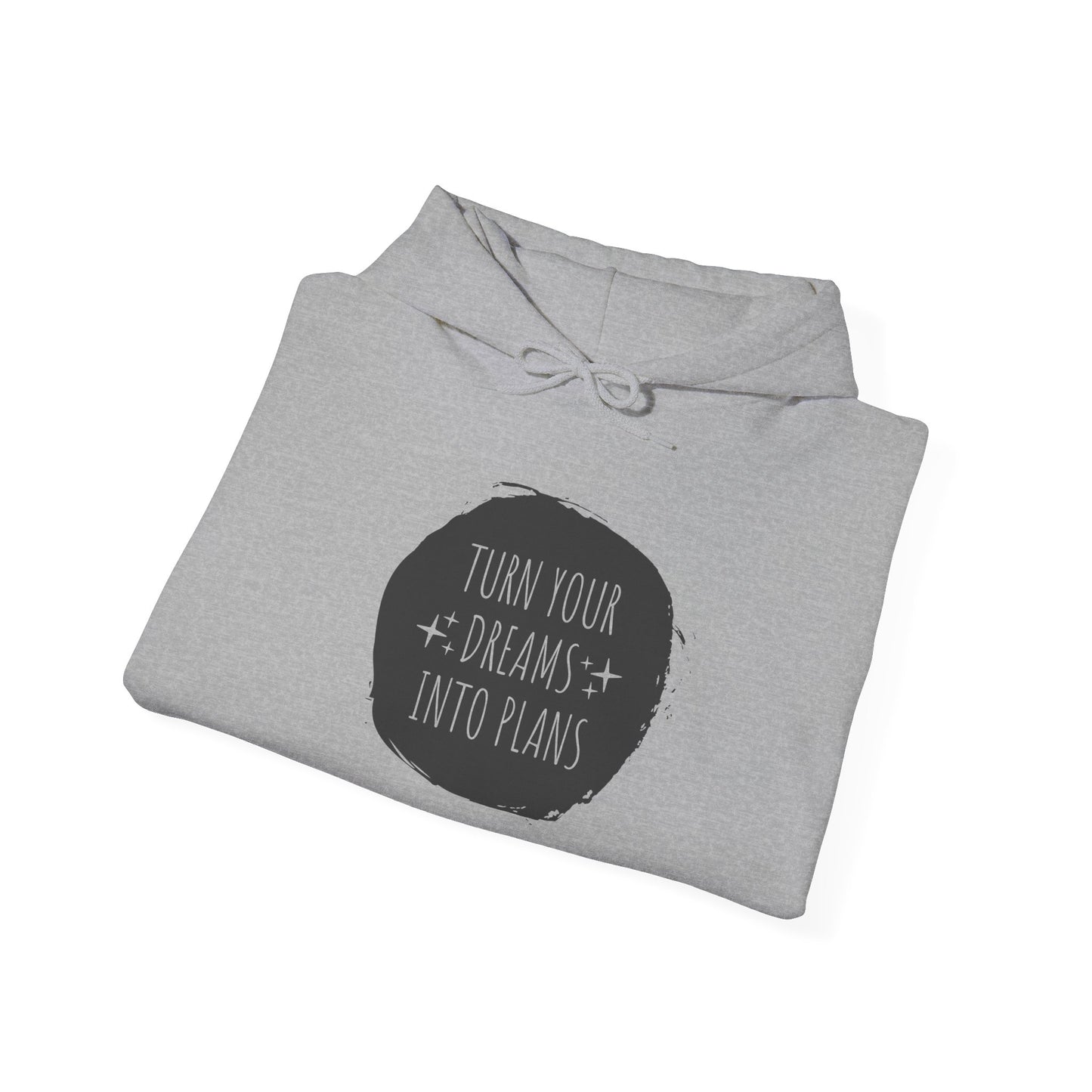Turn Your Dreams Into Plans Hoodie