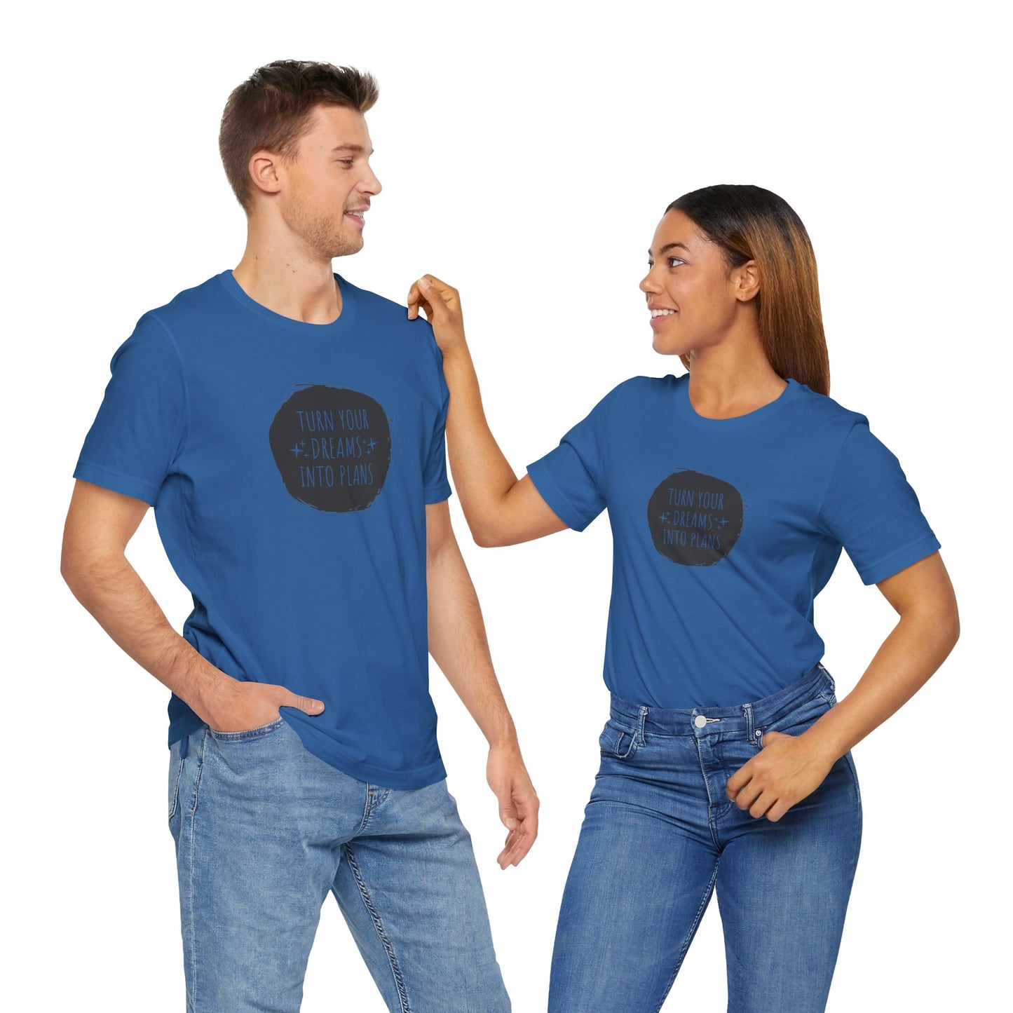 Turn Your Dreams Into Plans Unisex T-Shirt