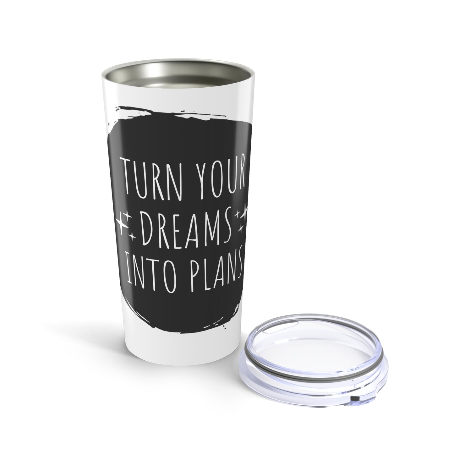 Turn Your Dreams Into plans 20 oz Insulated Tumbler