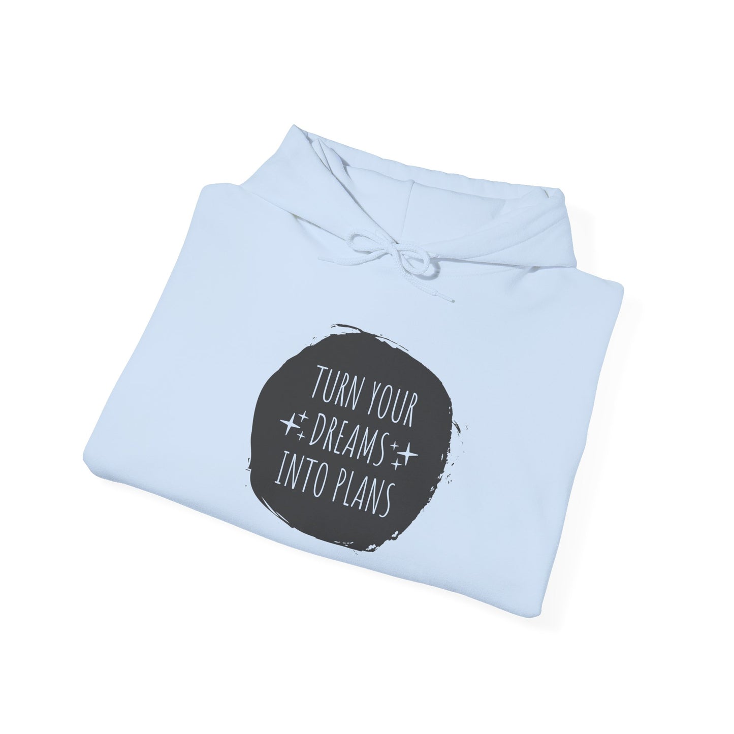 Turn Your Dreams Into Plans Hoodie