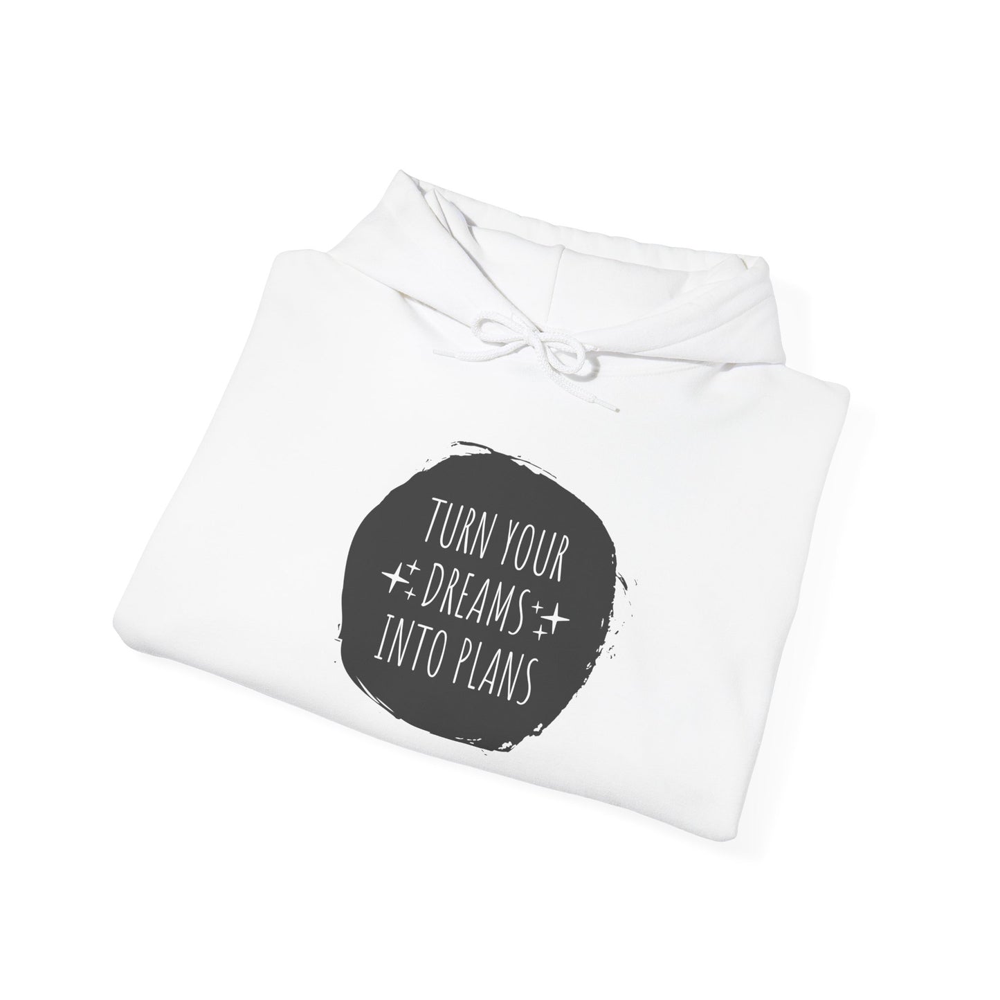 Turn Your Dreams Into Plans Hoodie