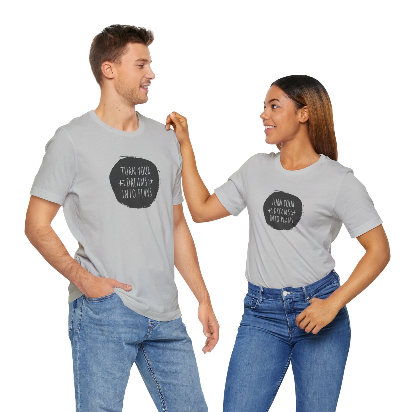 Turn Your Dreams Into Plans Unisex T-Shirt
