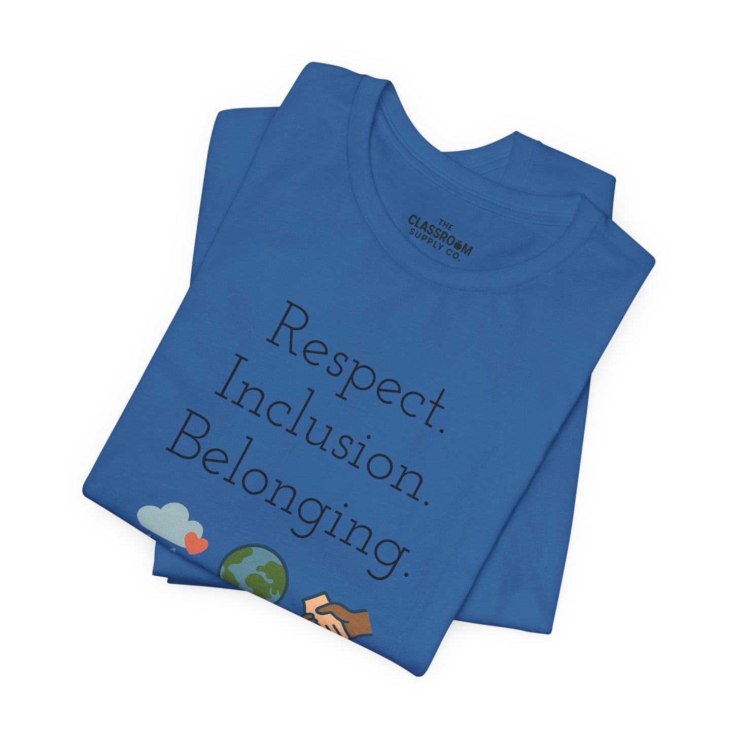 Respect. Inclusion. Belonging. Unisex T-Shirt