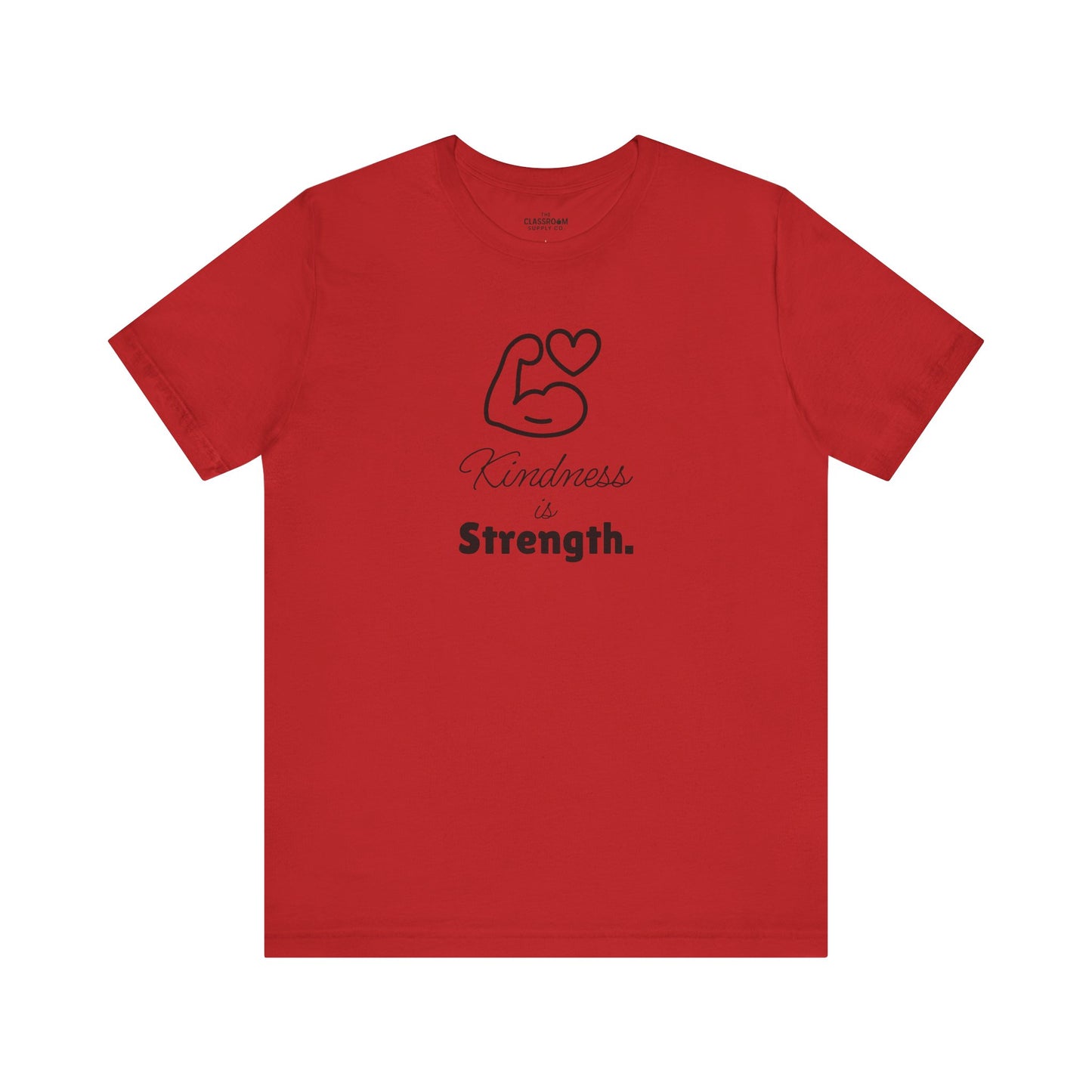 Kindness Is Strength Unisex T Shirt