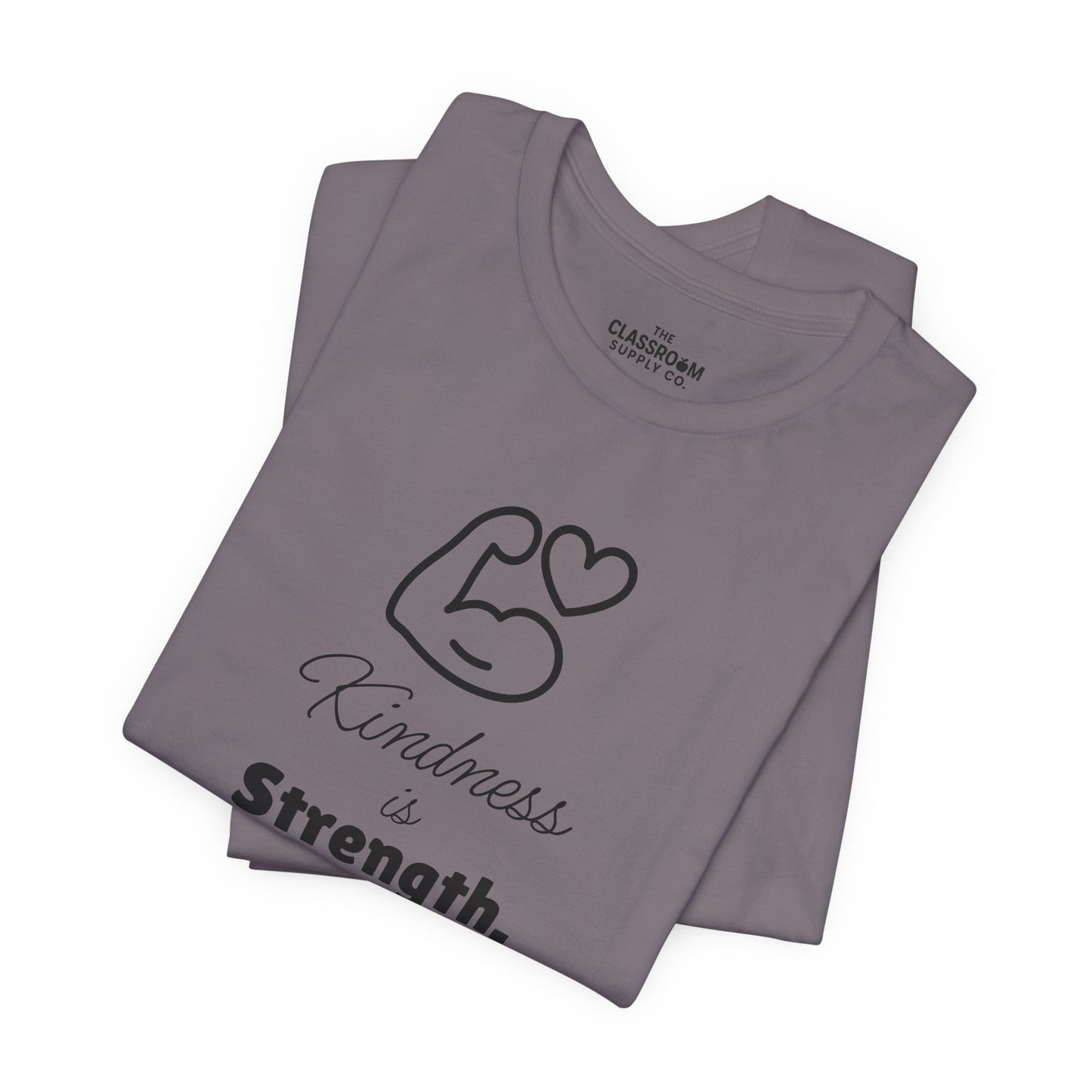 Kindness Is Strength Unisex T Shirt