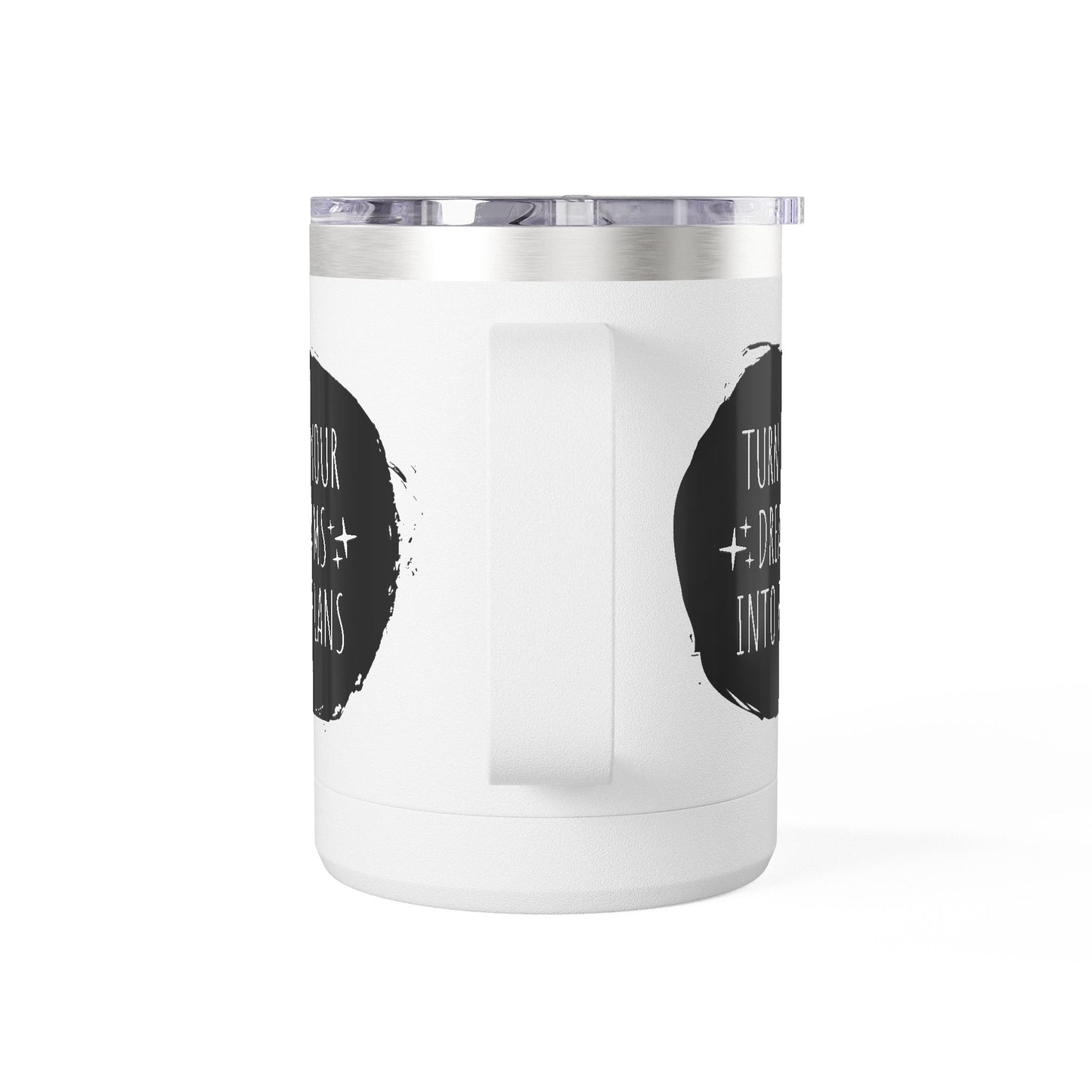 Turn Your Dreams Into Plans 15 oz Coffee Mug Thermos