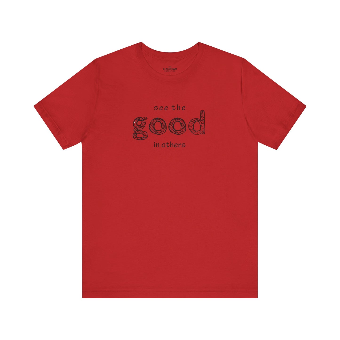 See The Good In Others Unisex T-Shirt