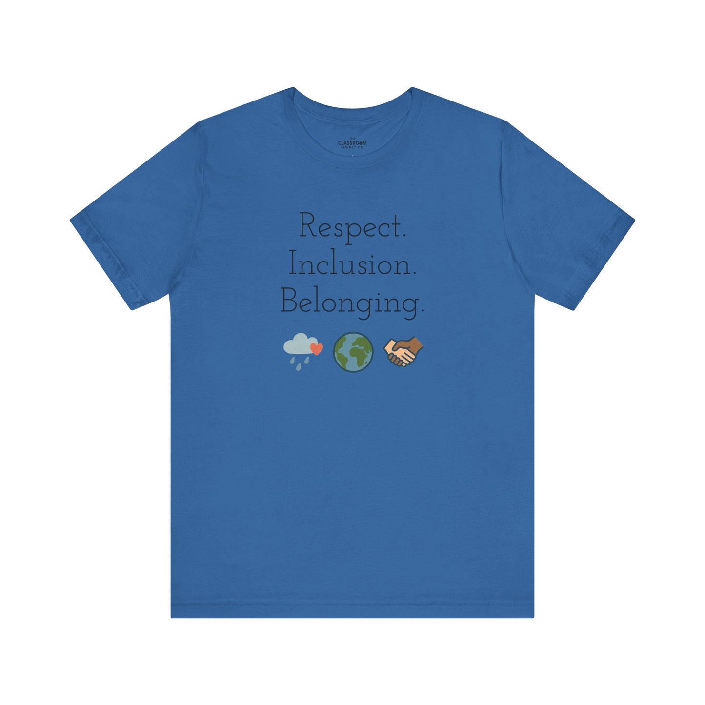 Respect. Inclusion. Belonging. Unisex T-Shirt