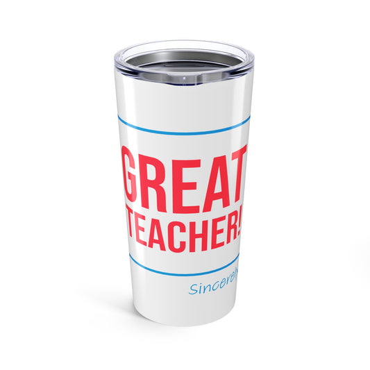 Great Teacher! Insulated 20 oz Tumbler