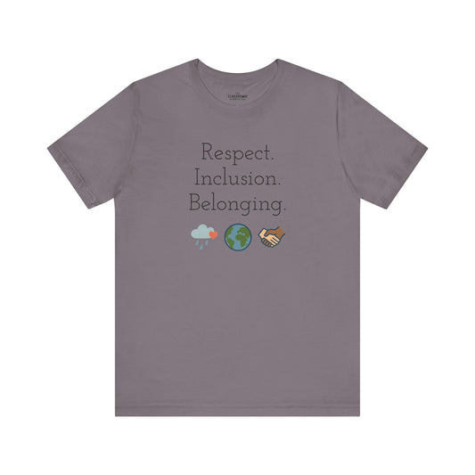 Respect. Inclusion. Belonging. Unisex T-Shirt