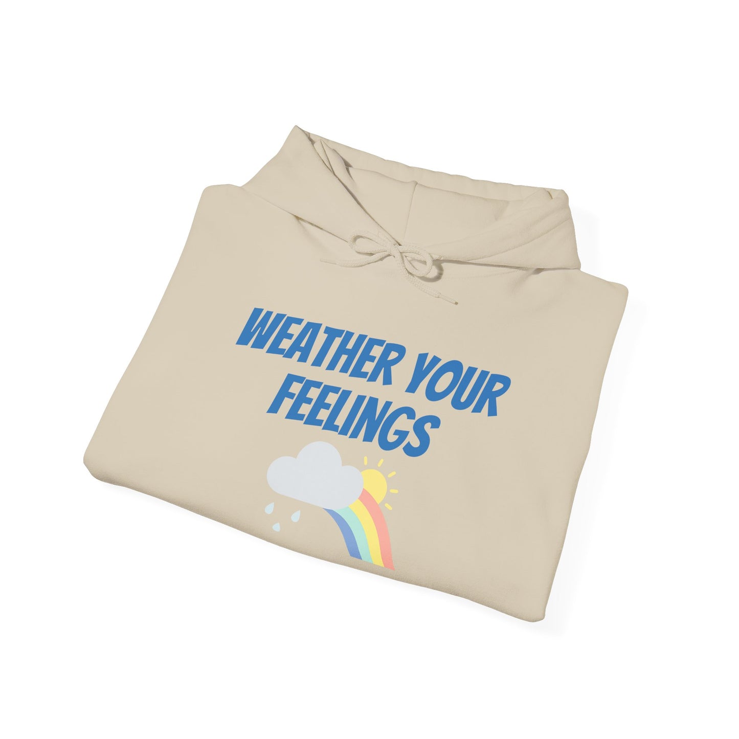 Weather Your Feelings Hoodie