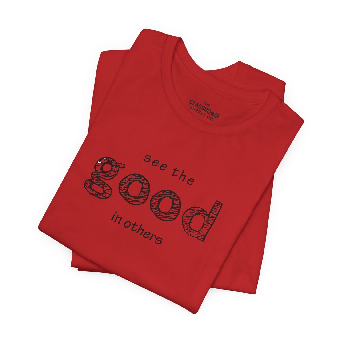 See The Good In Others Unisex T-Shirt