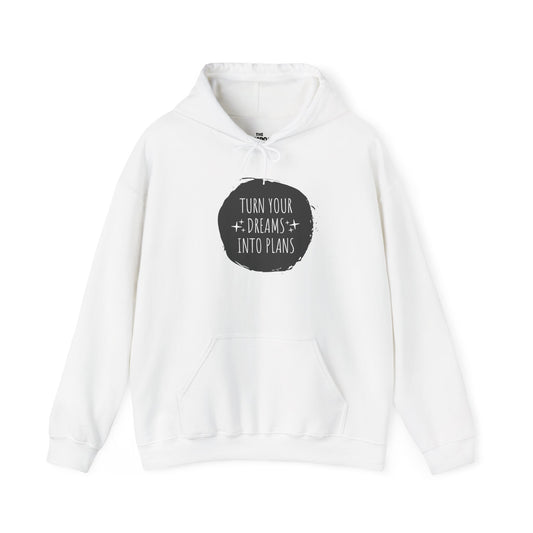 Turn Your Dreams Into Plans Hoodie