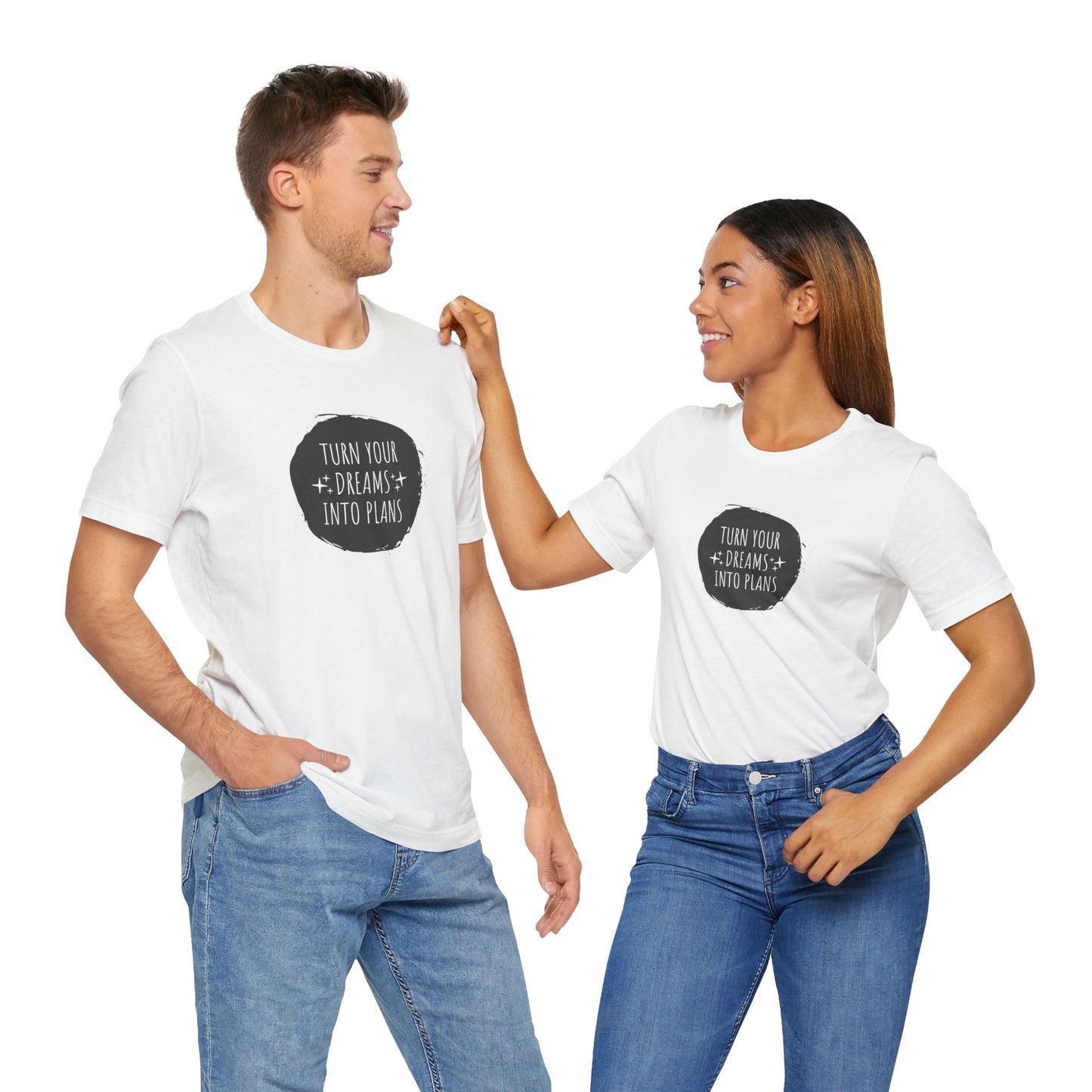Turn Your Dreams Into Plans Unisex T-Shirt