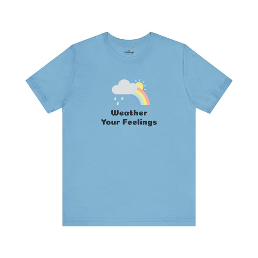Weather Your Feelings Unisex T-Shirt