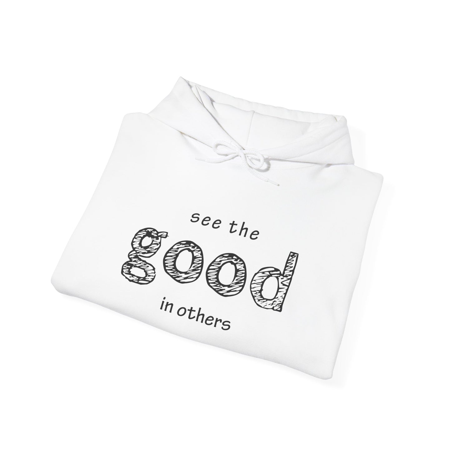 See The Good In Others Hoodie