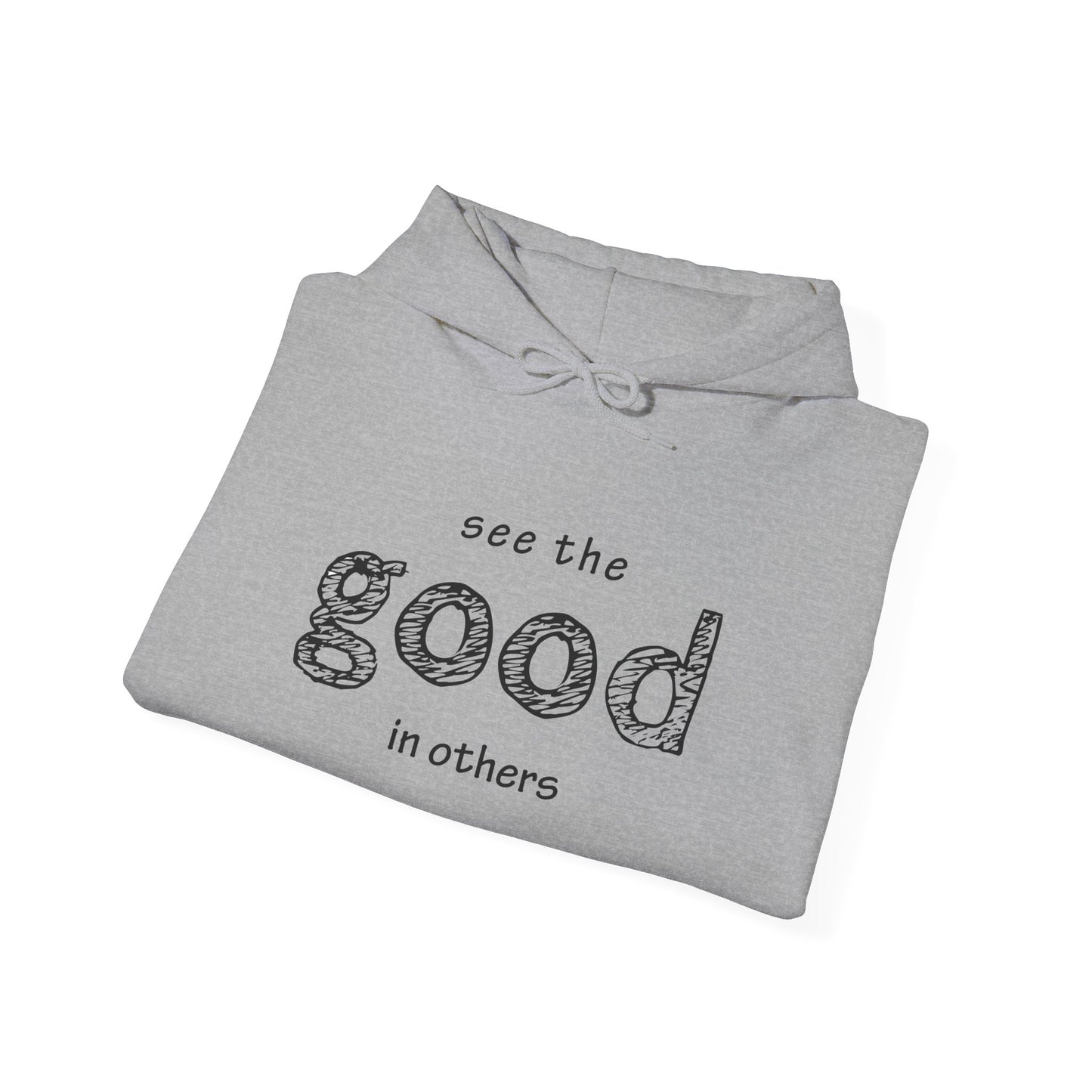 See The Good In Others Hoodie