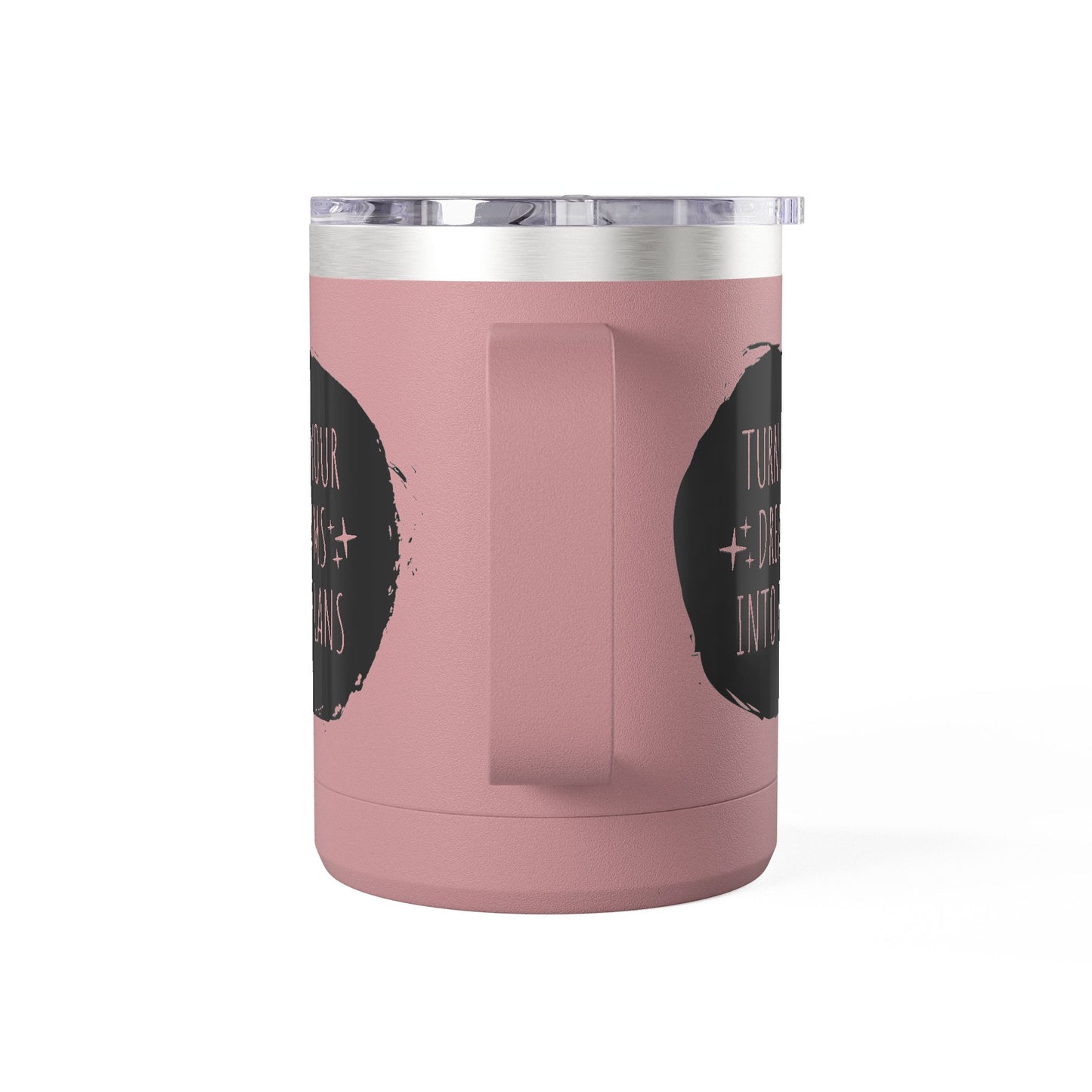Turn Your Dreams Into Plans 15 oz Coffee Mug Thermos