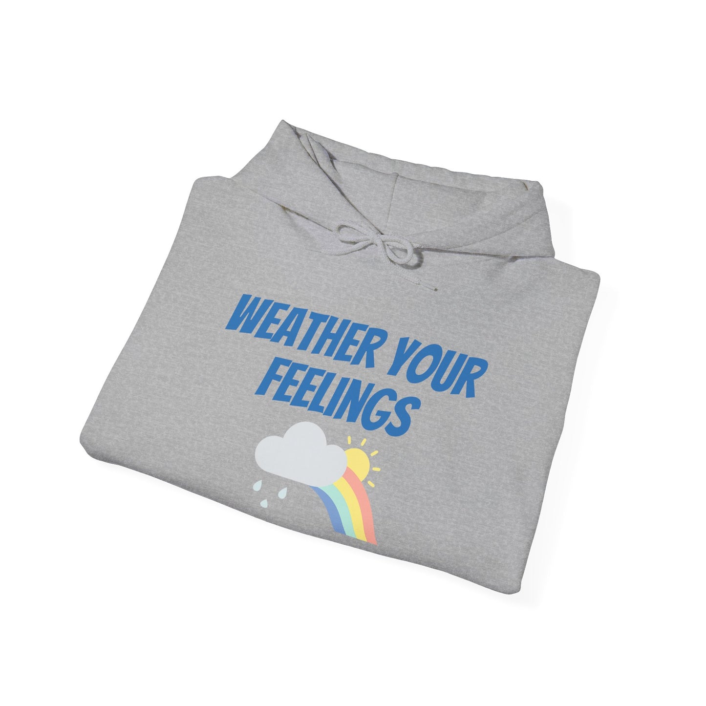Weather Your Feelings Hoodie