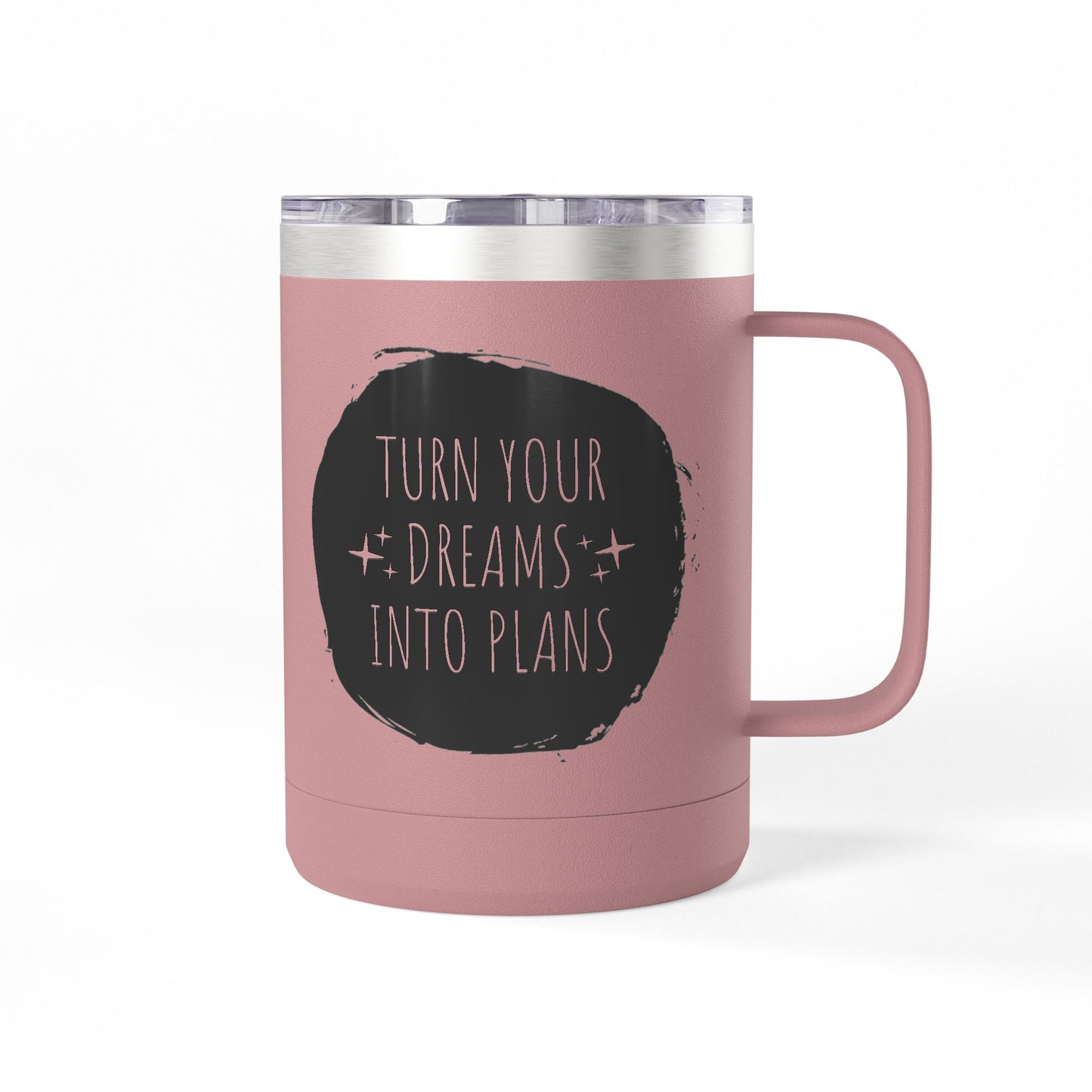 Turn Your Dreams Into Plans 15 oz Coffee Mug Thermos