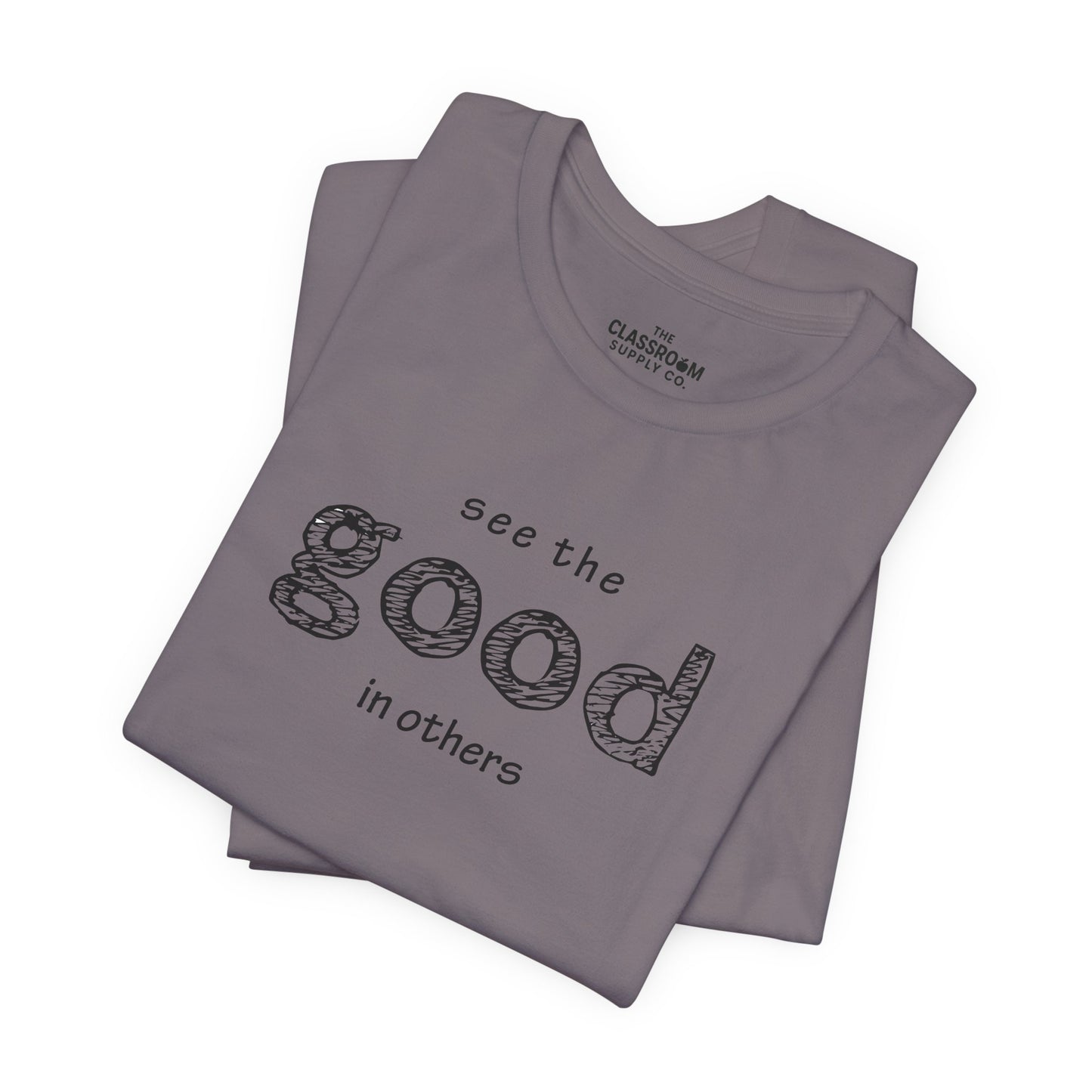 See The Good In Others Unisex T-Shirt