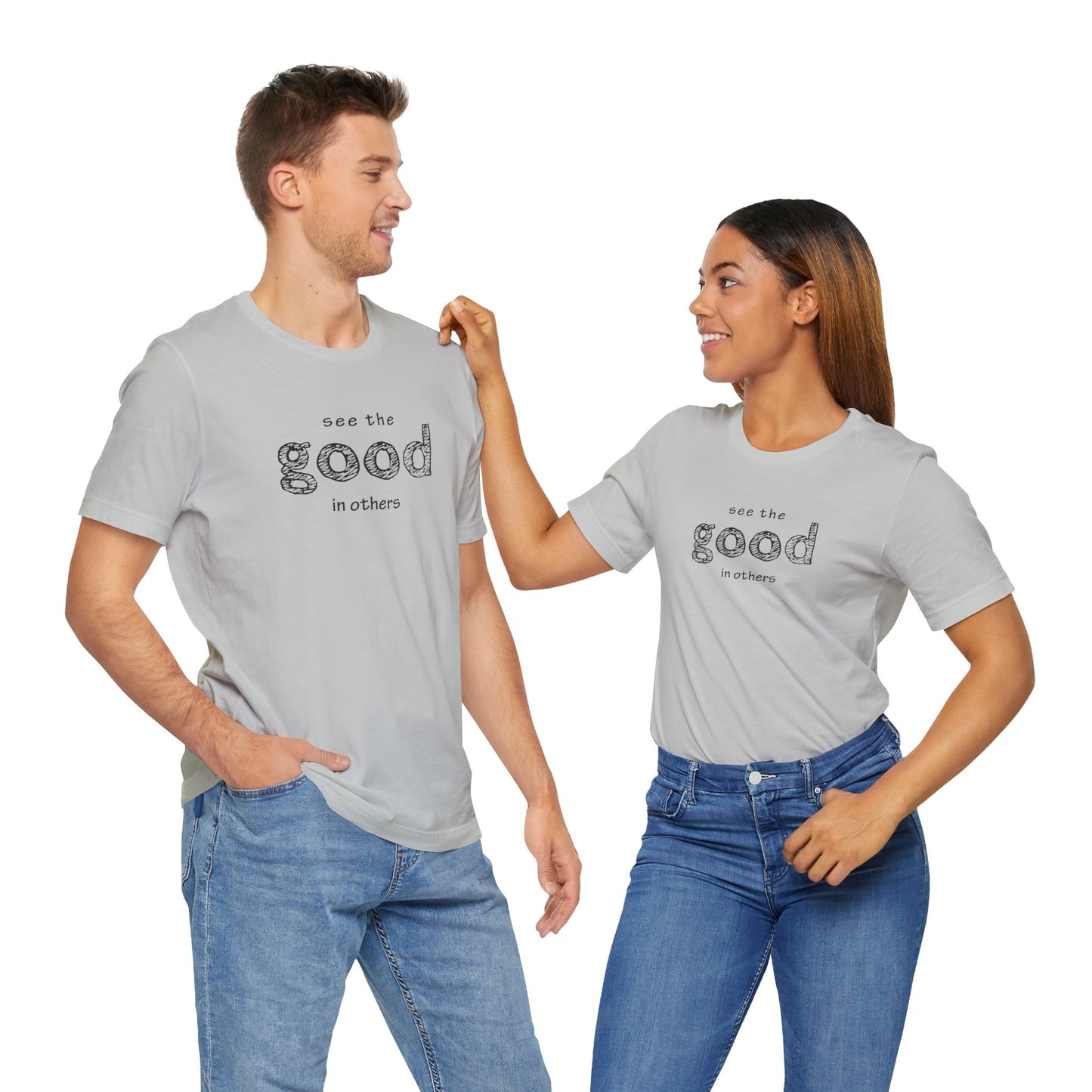See The Good In Others Unisex T-Shirt