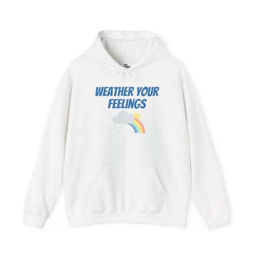 Weather Your Feelings Hoodie