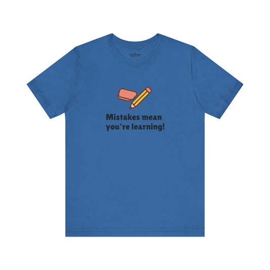 Mistakes Mean You're Learning Unisex T-Shirt