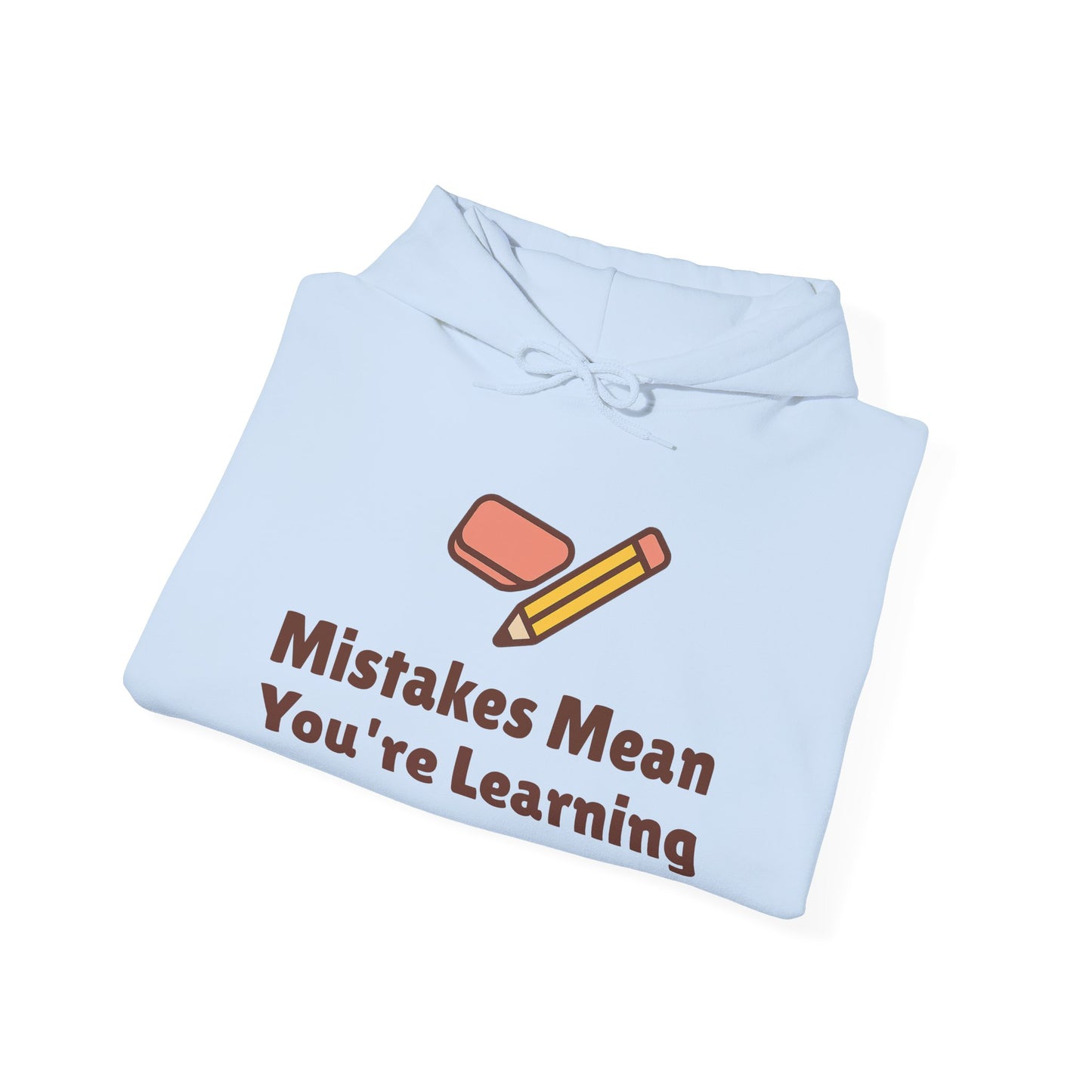 Mistakes Mean You're Learning Hoodie