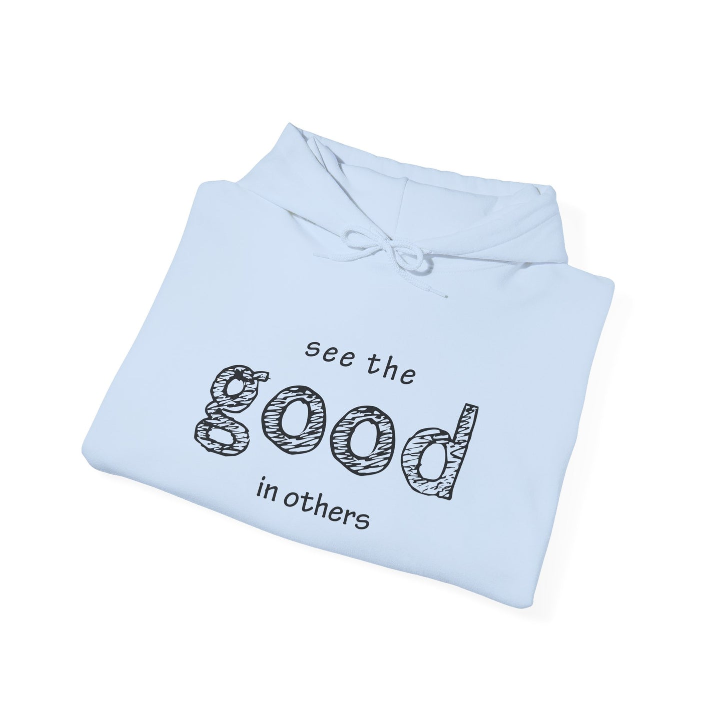 See The Good In Others Hoodie