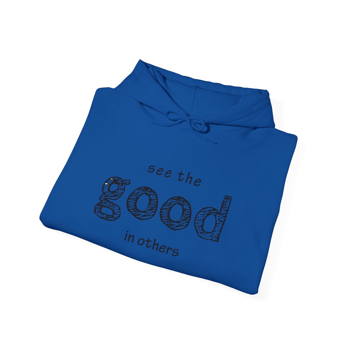 See The Good In Others Hoodie