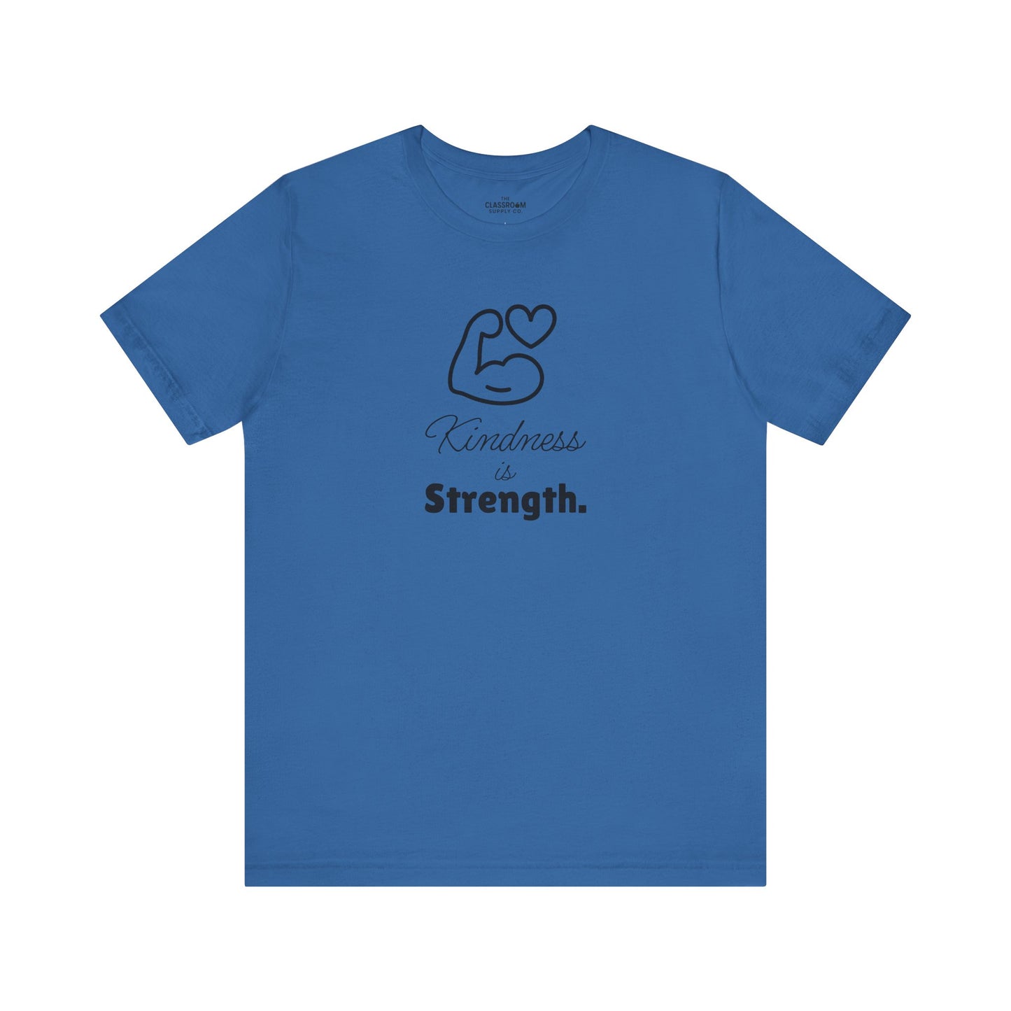 Kindness Is Strength Unisex T Shirt