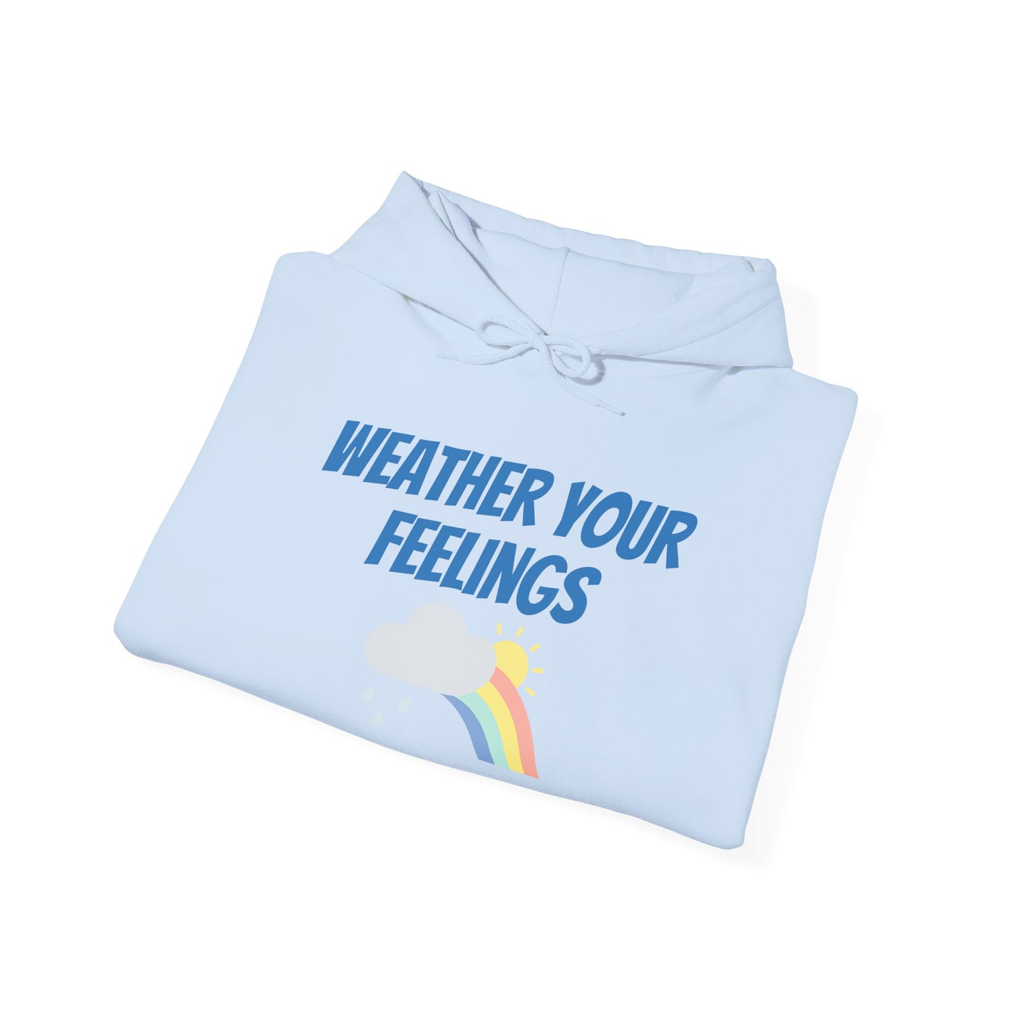 Weather Your Feelings Hoodie
