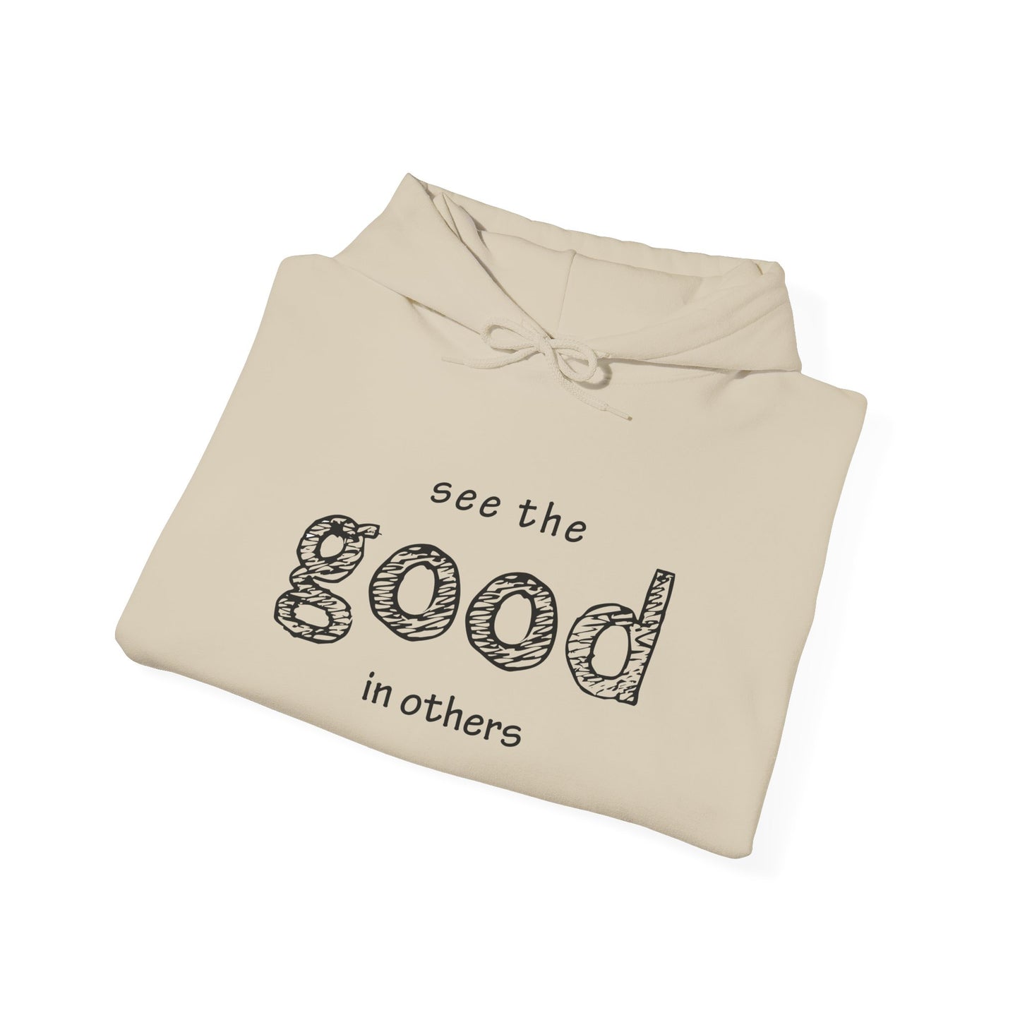 See The Good In Others Hoodie
