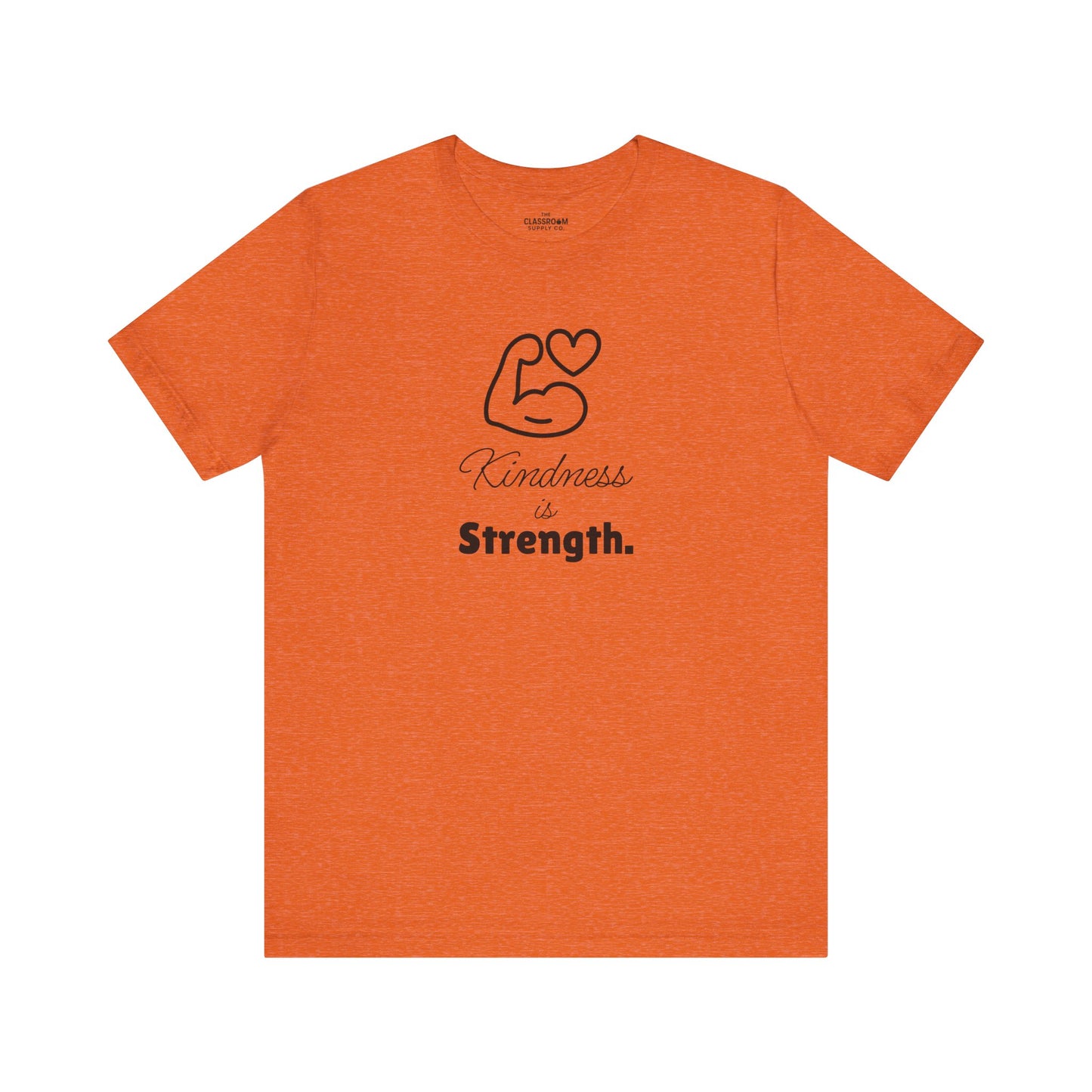 Kindness Is Strength Unisex T Shirt