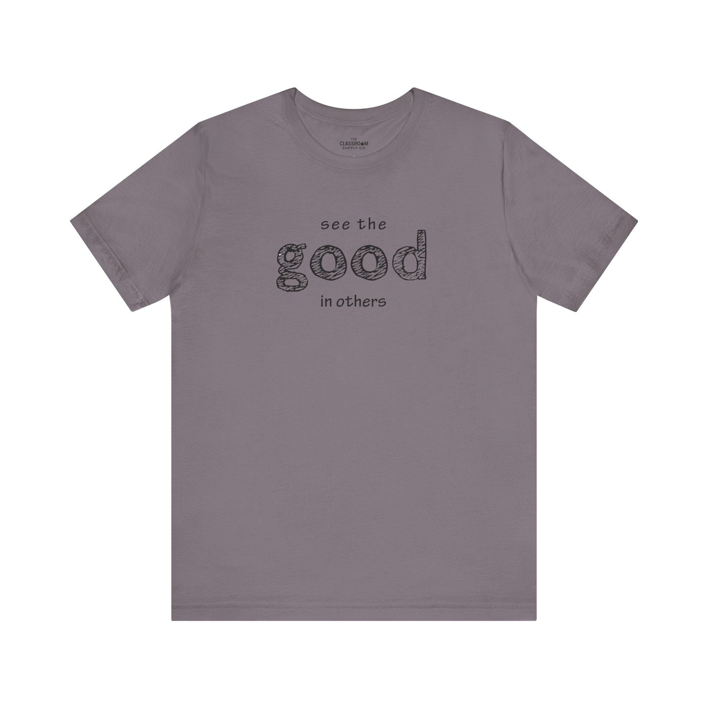 See The Good In Others Unisex T-Shirt